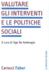 Valutare gli interventi e le politiche sociali