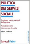 Politica dei servizi sociali. Strutture, trasformazioni, legislazione