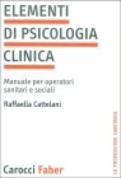 Elementi di psicologia clinica. Manuale per operatori sanitari e sociali