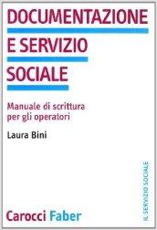 Documentazione e servizio sociale. Manuale di scrittura per gli operatori