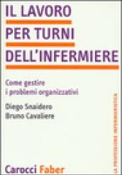 Il lavoro per turni dell'infermiere. Come gestire i problemi organizzativi