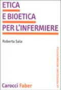 Etica e bioetica per l'infermiere