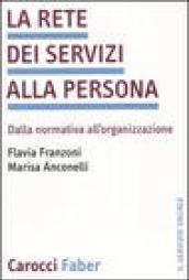 La rete dei servizi alla persona. Dalla normativa all'organizzazione