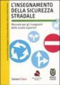 L'insegnamento della sicurezza stradale. Manuale per gli insegnanti delle scuole superiori