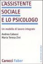 L'assistente sociale e lo psicologo. Un modello di lavoro integrato