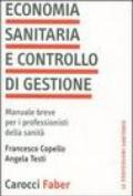 Economia sanitaria e controllo di gestione. Manuale breve per i professionisti della sanità