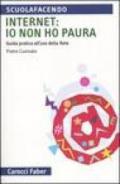 Internet: io non ho paura. Guida pratica all'uso della rete