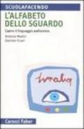 L'alfabeto dello sguardo. Capire il linguaggio audiovisivo