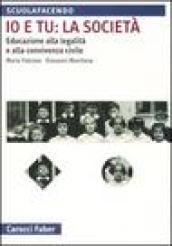 Io e tu: la società. Educazione alla legalità e alla convivenza civile