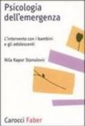 Psicologia dell'emergenza. L'intervento con i bambini e gli adolescenti