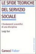 Le sfide teoriche del servizio sociale. I fondamenti scientifici di una disciplina