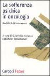 La sofferenza psichica in oncologia. Modalità di intervento