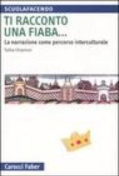 Ti racconto una fiaba... La narrazione come percorso interculturale