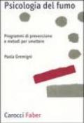 Psicologia del fumo. Programmi di prevenzione e metodi per smettere