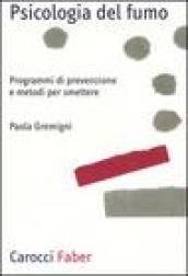 Psicologia del fumo. Programmi di prevenzione e metodi per smettere