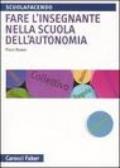 Fare l'insegnante nella scuola dell'autonomia