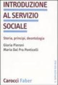 Introduzione al servizio sociale. Storia, principi, deontologia