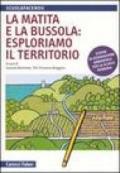 La matita e la bussola: esploriamo il territorio. Schede di osservazione ambientale per la scuola primaria