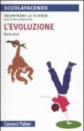 L'evoluzione. Incontrare le scienze