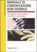 Manuale di comunicazione non verbale. Per operatori sociali, penitenziari, criminologici