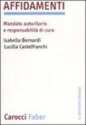 Affidamenti. Mandato autoritario e responsabilità di cura