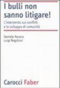 I bulli non sanno litigare! L'intervento sui conflitti e lo sviluppo di comunità