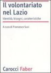 Il volontariato nel Lazio. Identità, bisogni, caratteristiche