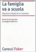 La famiglia va a scuola. Discorsi e rituali di un incontro