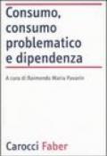 Consumo, consumo problematico e dipendenza