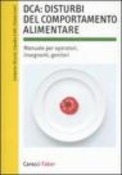 DCA: disturbi del comportamento alimentare. Manuale per operatori, insegnanti, genitori