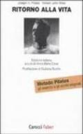 Ritorno alla vita. Gli esercizi e gli scritti originali del metodo Pilates