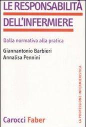 La responsabilità dell'infermiere. Dalla normativa alla pratica