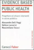 Evidence based public health. Progettare e attuare interventi in salute pubblica