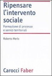 Ripensare l'intervento sociale. Formazione di processo e servizi territoriali