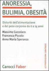 Anoressia, bulimia, obesità. Disturbi dell'alimentazione e del peso corporeo da 0 a 14 anni