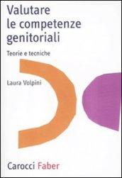 Valutare le competenze genitoriali. Teorie e tecniche