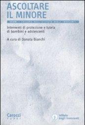 Ascoltare il minore. Interventi di protezione e tutela di bambini e adolescenti