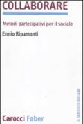 Collaborare. Metodi partecipativi per il sociale