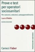 Prove e test per operatori socio-sanitari. Per concorsi, selezioni, autoapprendimento