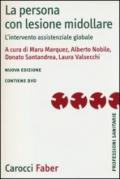 La persona con lesione midollare. L'intervento assistenziale globale. Ediz. illustrata. Con DVD