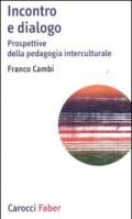 Incontro e dialogo. Prospettive della pedagogia interculturale