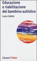 Educazione e riabilitazione del bambino autistico