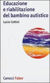 Educazione e riabilitazione del bambino autistico