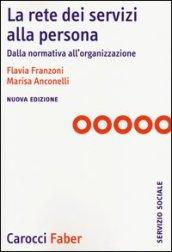 La rete dei servizi alla persona. Dalla normativa all'organizzazione