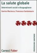 La salute globale. Determinanti sociali e disuguaglianze