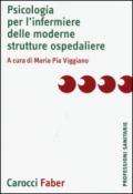 Psicologia per l'infermiere delle moderne strutture ospedaliere