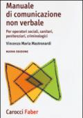 Manuale di comunicazione non verbale. Per operatori sociali, penitenziari, criminologici