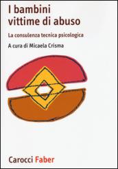 I bambini vittime di violenza. La consulenza tecnica psicologica