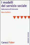 I modelli del servizio sociale. Dalla pratica all'intervento