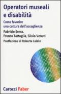 Operatori museali e disabilità. Come favorire una cultura dell'accoglienza